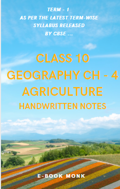 Class 10 Geography Chapter 4 handwritten Notes PDF