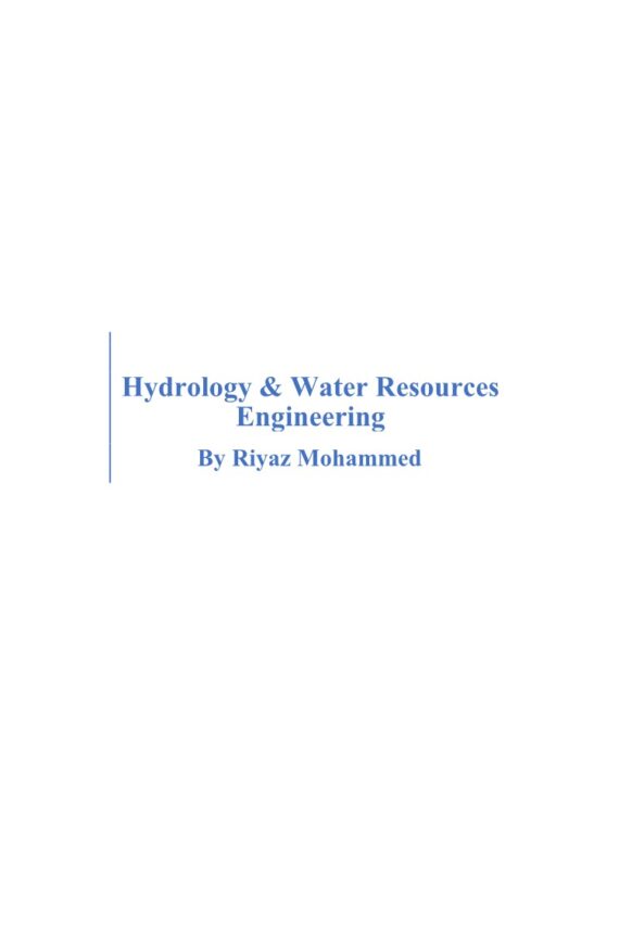 Hydrology & Water Resources Engineering Notes for Civil Engineering by Riyaz Mohammed