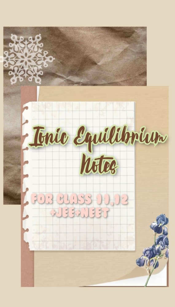 Ionic equilibrium class 12 handwritten notes PDF Download