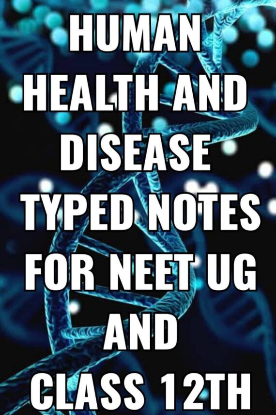 Human health and Diseases Typed Notes By Vimalraj For NEET UG