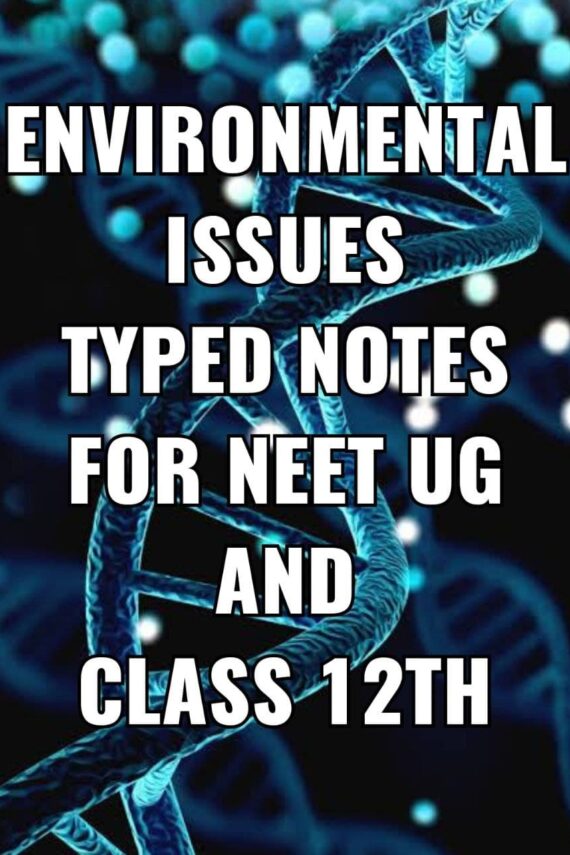 Environmental Issues Typed Notes For NEET UG