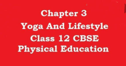 C(3) Yoga and Lifestyle Class 12 Physical Education Handwritten Notes