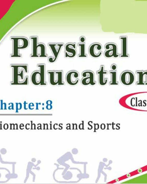 C(8) Biomechanics and Sports Class 12 Physical Education Handwritten Notes