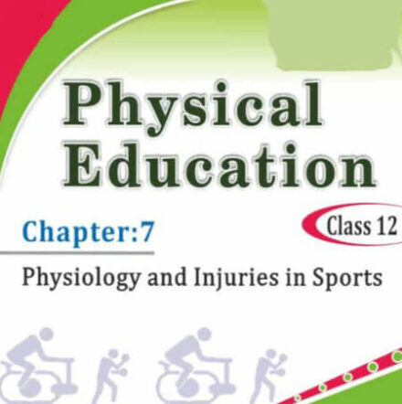 C(7) Physiology and Injuries in Sports Class 12 Physical Education Handwritten Notes