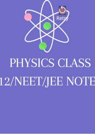 CLASS 12/NEET/IIT ELECTRIC FIELD AND CHARGES Handwritten Notes PDF