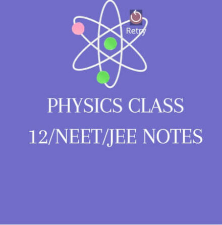 CLASS 12/NEET/IIT ELECTRIC FIELD AND CHARGES Handwritten Notes PDF