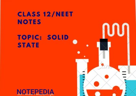 SOLID STATE NOTES FOR CLASS12/NDA/IITJEE/NEET Handwritten Notes PDF
