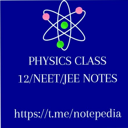 ELECTROSTATIC AND POTENIAL NOTES FOR CLASS12/IITJEE/NEET Handwritten Notes PDF
