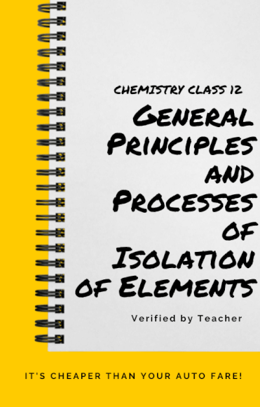 NCERT: General Principles and Processes of Isolation of Elements Class-12 Chemistry Handwritten Notes PDF
