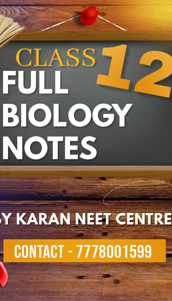 Biology Class 12 full typed Notes Covers complete syllabus by Karan NEET Center