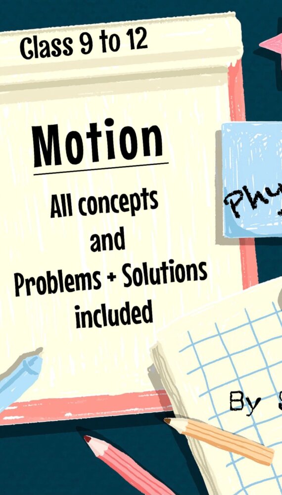 MOTION - ALL CONCEPTS + PROBLEMS Notes PDF