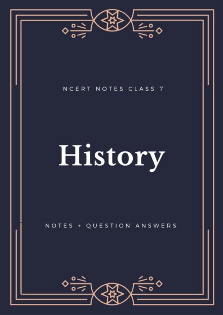 History notes ncert class 7 Handwritten Notes PDF