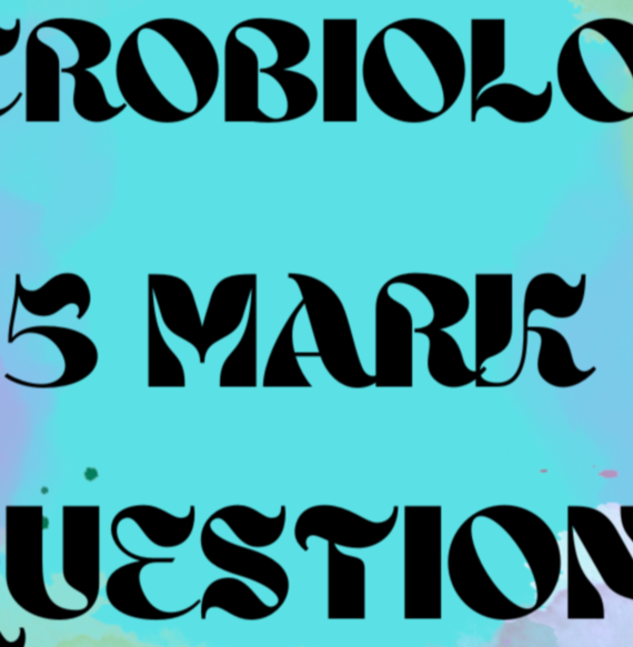 MICROBIOLOGY 5 MARK QUESTIONS BY SHITAL MARVADA
