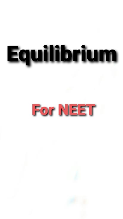 Equilibrium Notes for NEET