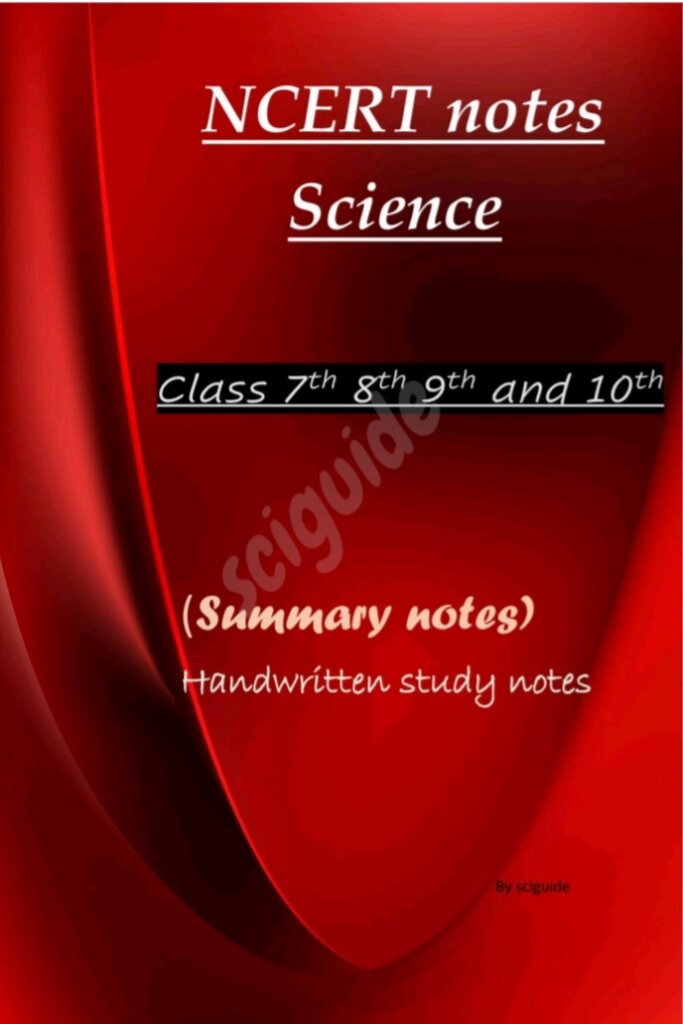 Science NCERT Handwritten Notes for Class 7th/8th/9th/10th