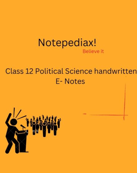 Class 12th Political Science Handwritten E- Notes