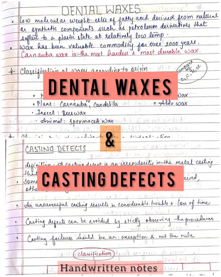 Dental waxes and casting defects (DM) BDS 2nd year handwritten notes for University exams